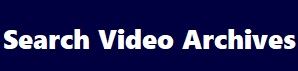 Search Video Archives